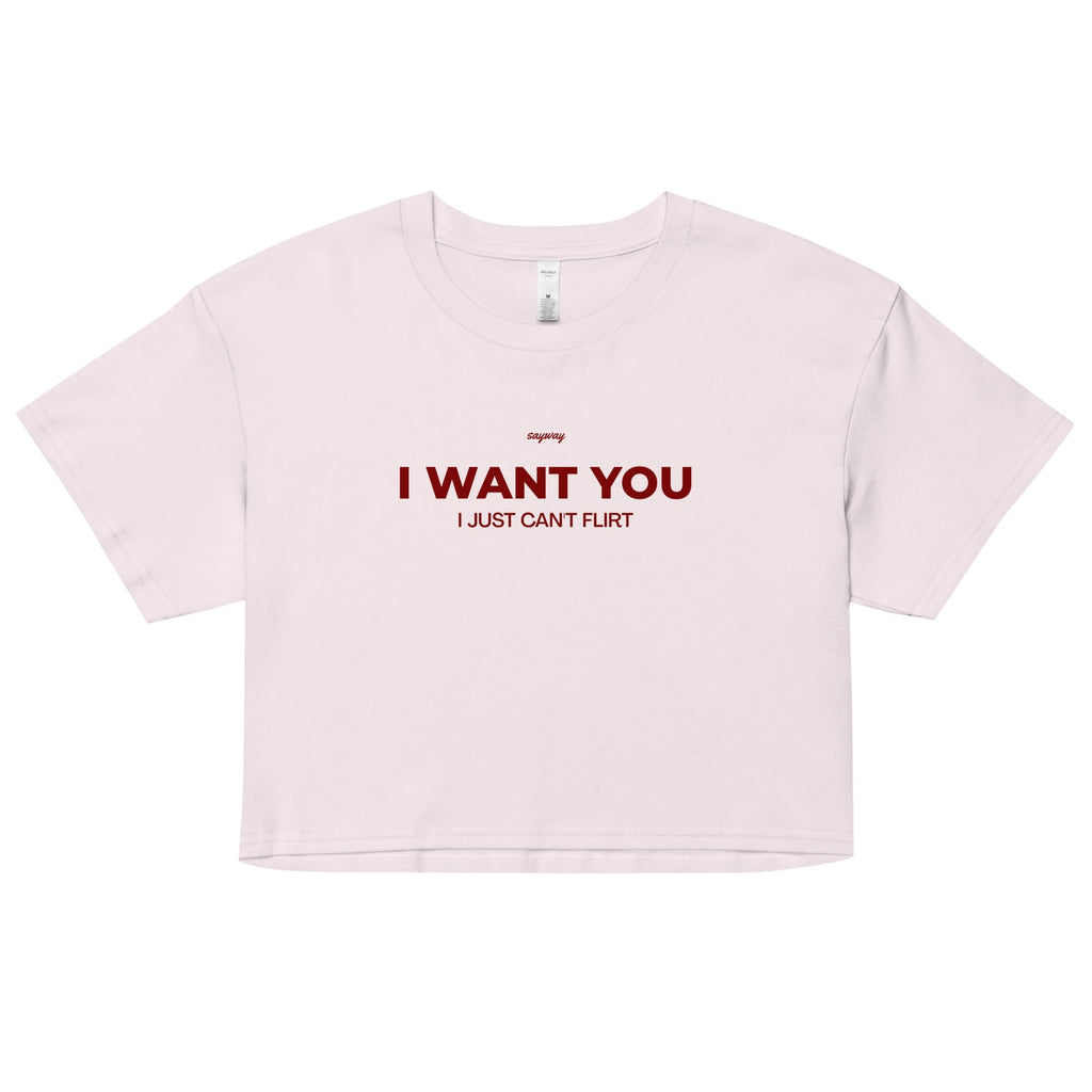 I WANT YOU, I JUST CAN'T FLIRT