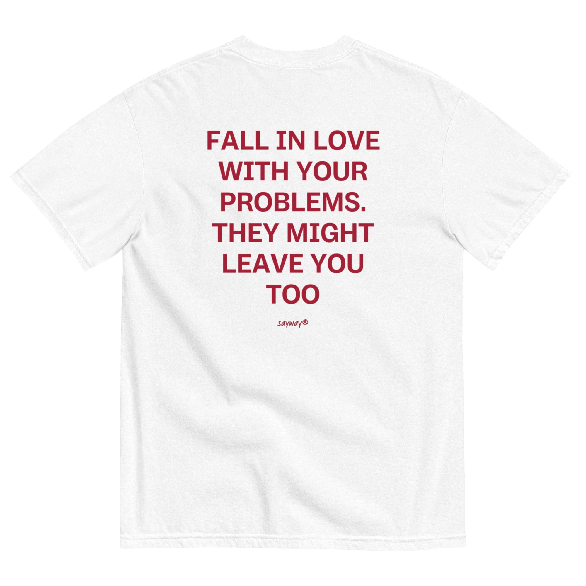 FALL IN LOVE WITH YOUR PROBLEMS