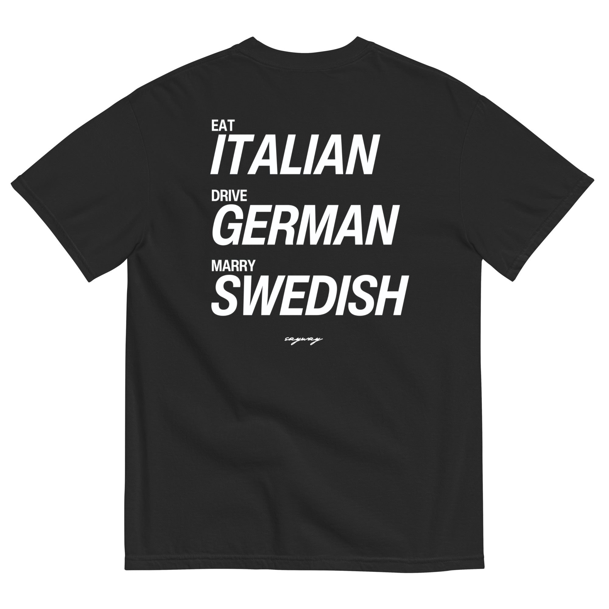 EAT ITALIAN, DRIVE GERMAN, MARRY SWEDISH (BLACK)