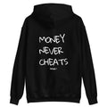 MONEY NEVER CHEATS - HOODIE
