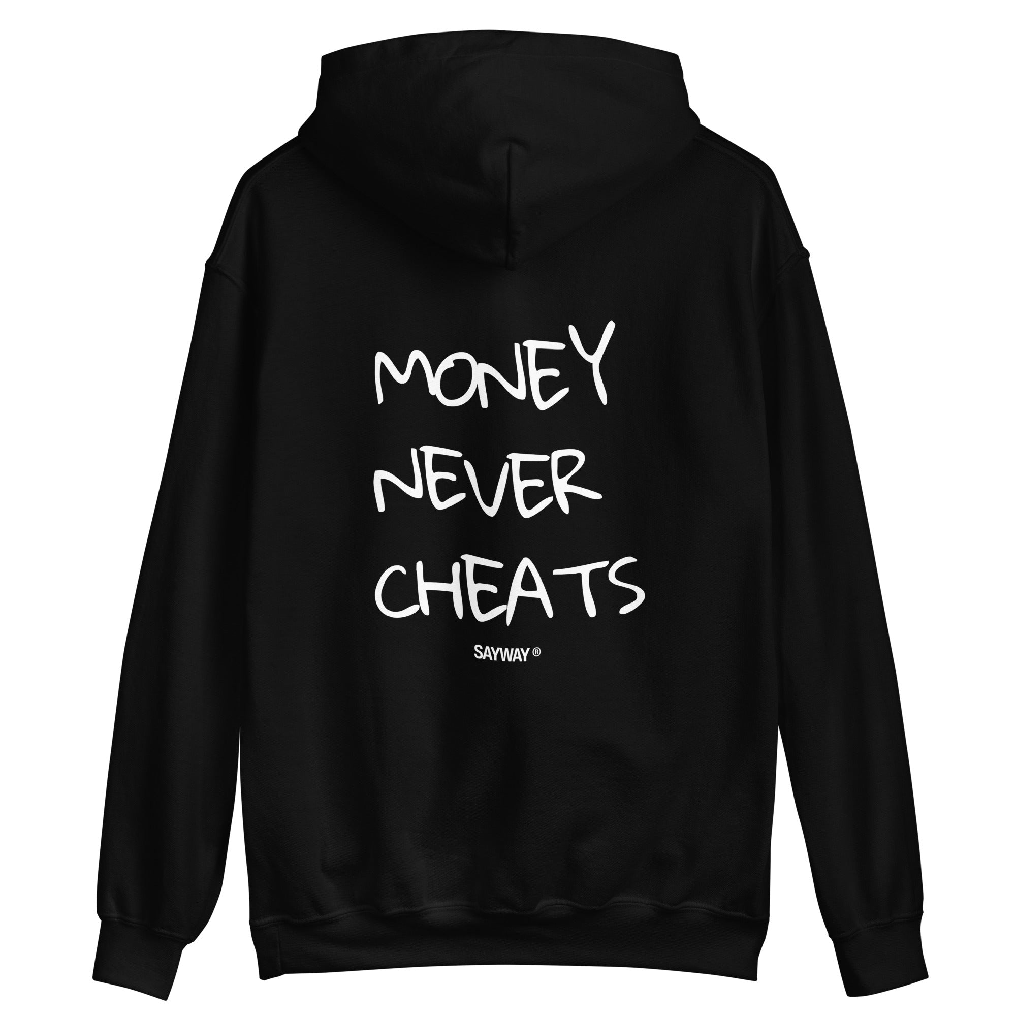 MONEY NEVER CHEATS - HOODIE