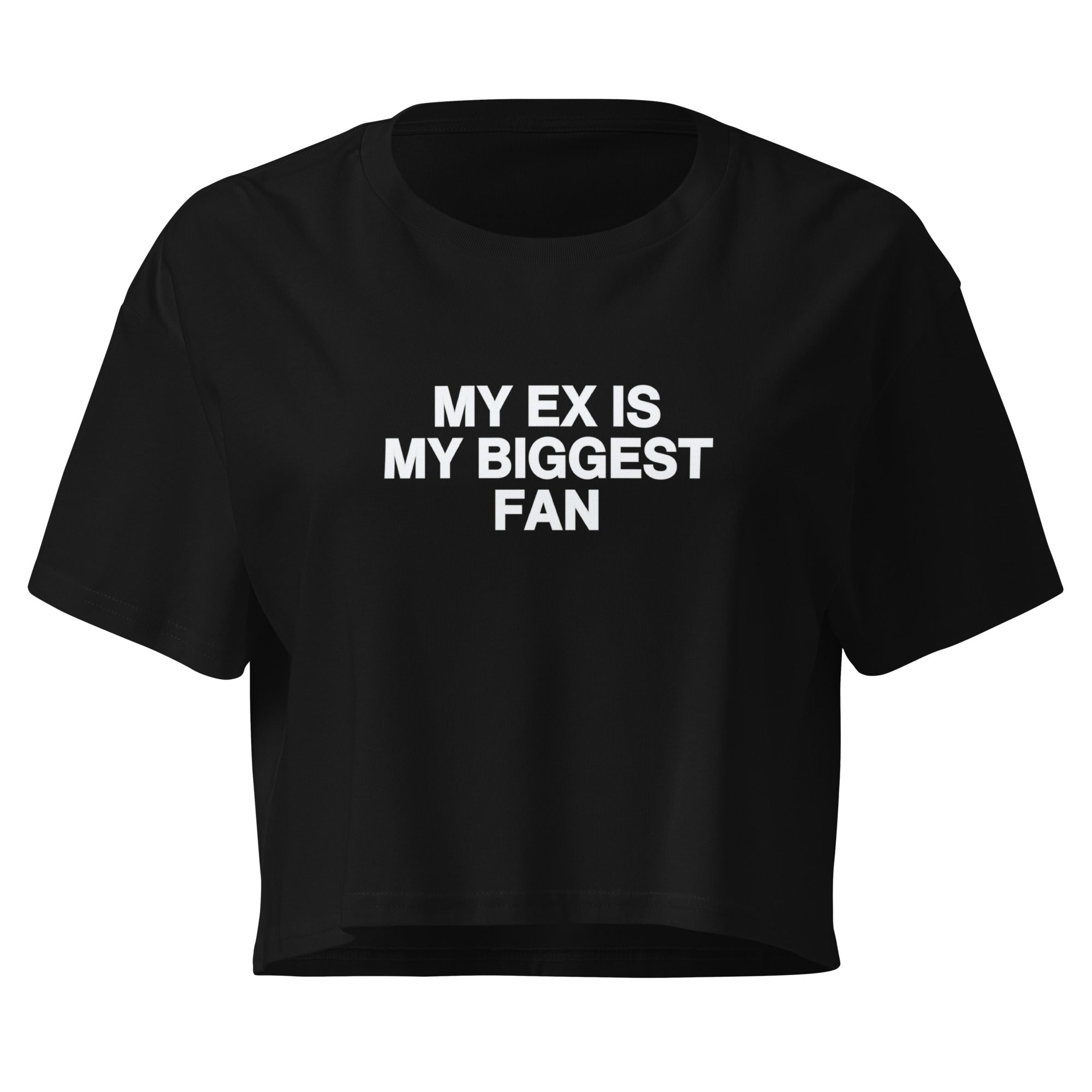 MY EX IS MY BIGGEST FAN
