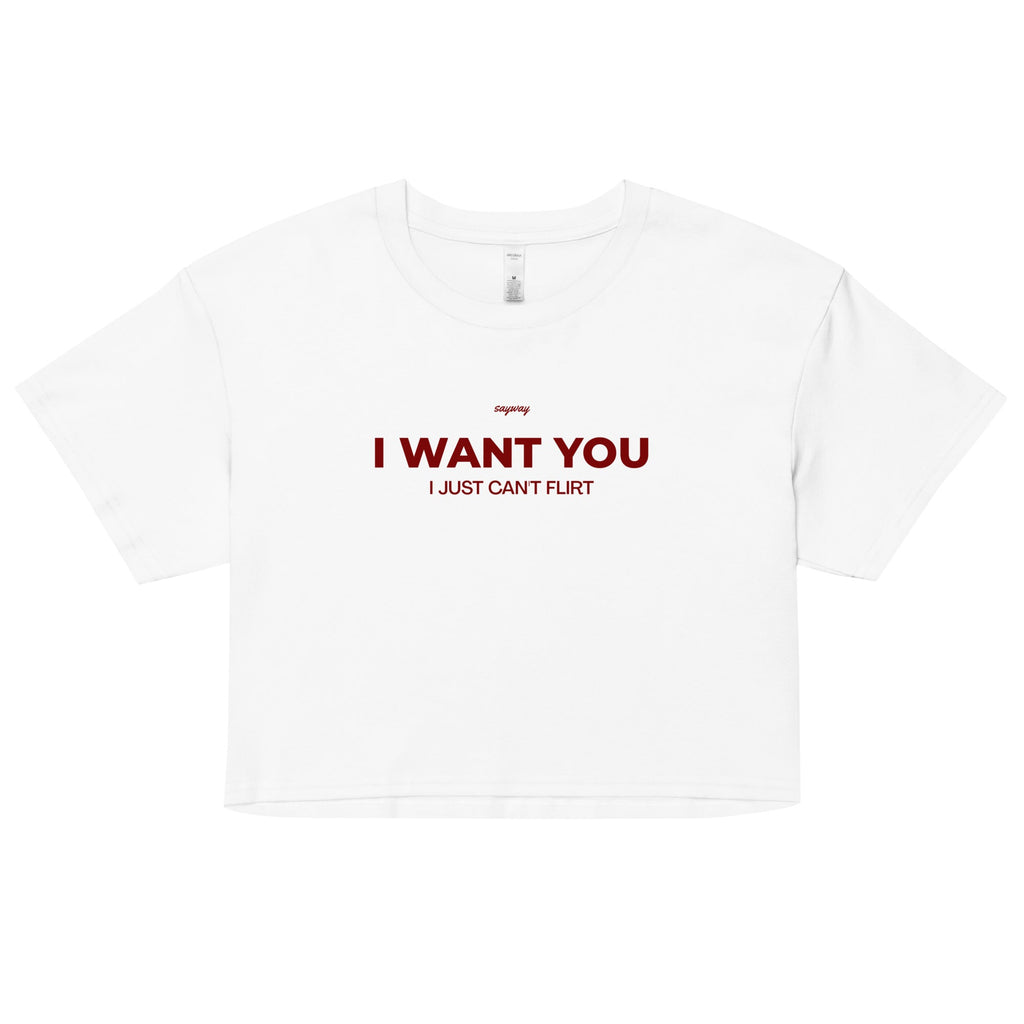 I WANT YOU, I JUST CAN'T FLIRT