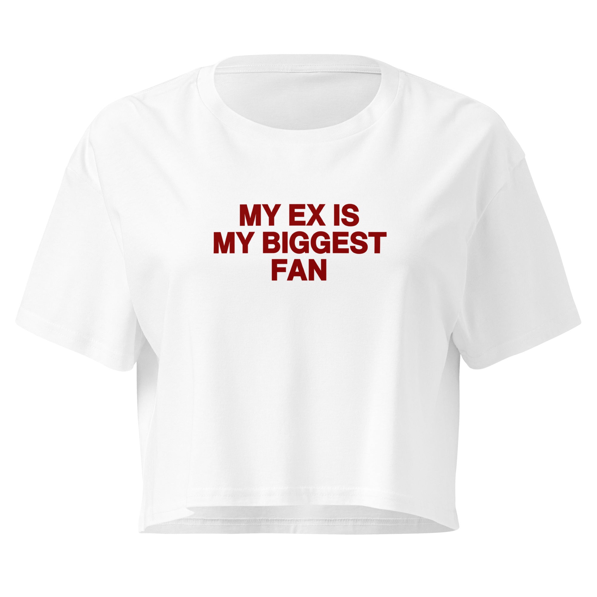 MY EX IS MY BIGGEST FAN